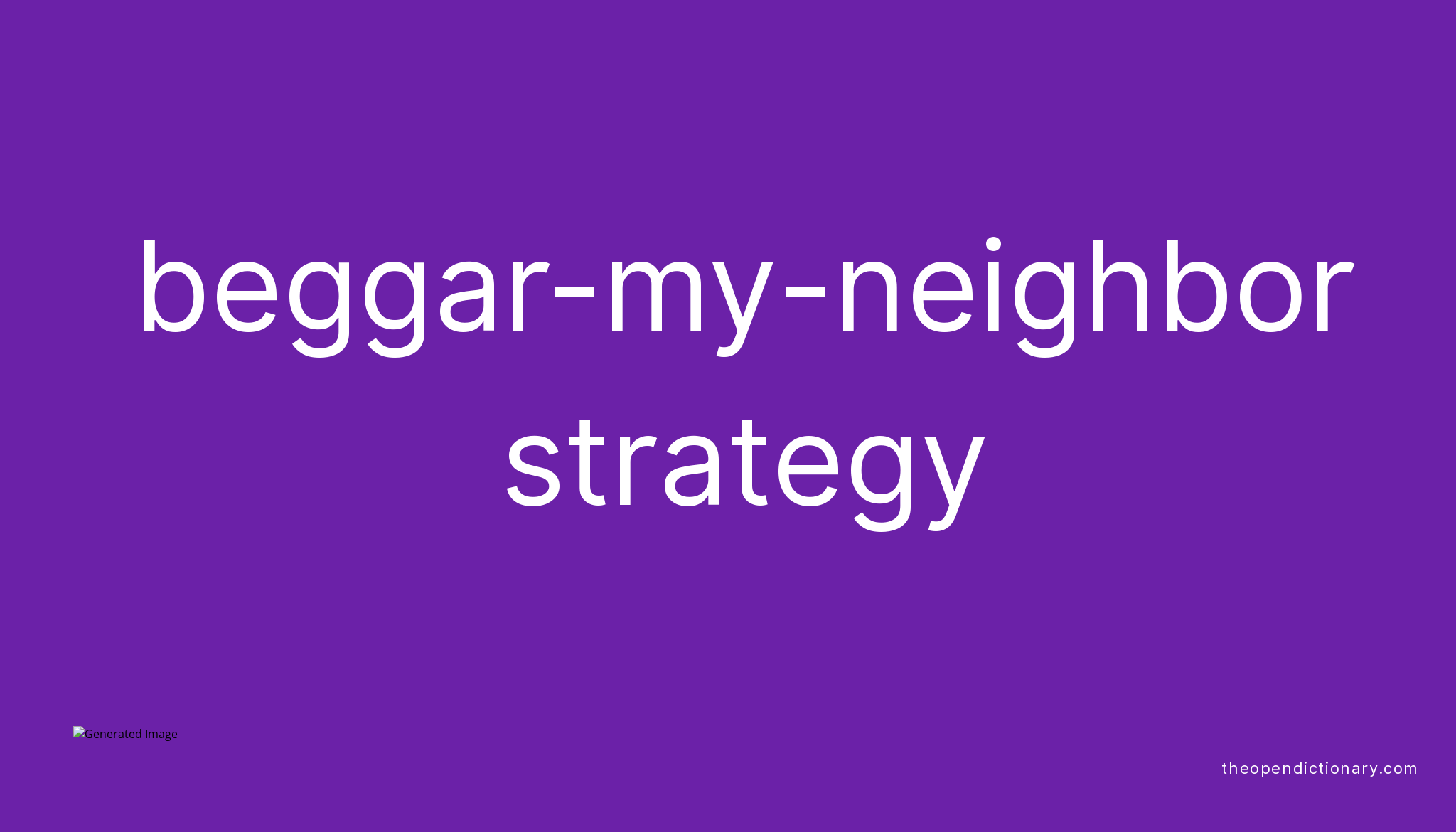 Beggar my neighbor Strategy Meaning Of Beggar my neighbor Strategy 